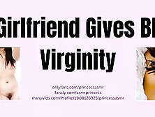 Girlfriend Gives Boyfriend Virginity