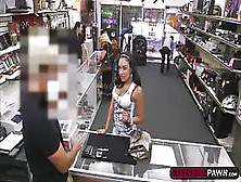 Busty Latina Babe Gets Pussy Banged In The Pawnshop