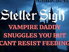 Steller Sigh - Vampire Daddy Snuggles His Good Bitch but Can't Resist Biting [ROLEPLAY] [ASMR]