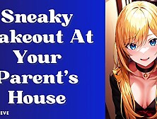 [VERY SPICY] Sneaky Makeout At Your Parent's House | Gf Experience ASMR Audio Roleplay