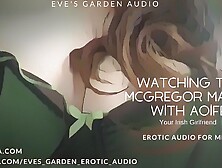 Watching the McGregor Match with Aoife Your Irish Girlfriend - Erotic Audio by Eve's Garden