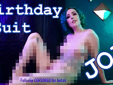 Censored Birthday Suit JOI - Beta Safe Pixelated Fully Nude Goddess Worship Femdom POV JOI- Preview