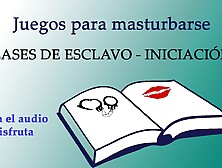 JOI - Clases para ser un buen esclavo sexual.  Nivel uno.