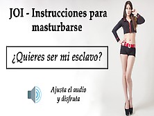 Spanish Joi - Quieres Ser Mi Esclavo?