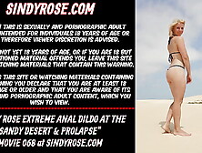 Sindy Rose extreme anal dildo at the sandy desert & prolapse