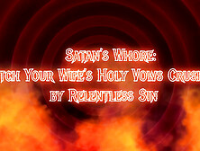 Satan’S Whore: Watch Your Wife’S Holy Vows Crushed By Relentless Sin