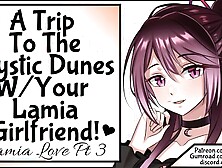 [Lamia Love Pt 3] A Trip To The Mystic Dunes With Your Lamia Gf!