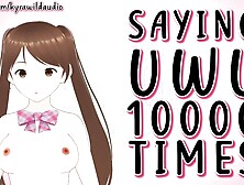 Saying UwU 10000 Times - Kyra Dirty (Lewd Vtuber)