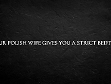 Your Polish Ex-wife Gives You a Strict Bedtime