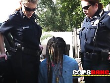 Rhasta man gets arrested and fucked in lonely alley by female cops