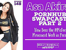 Asa Akira: Swapcast do Pornhub Parte 2