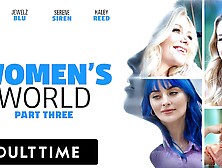 Adult Time - Women's World Serene Siren,  Alexis Tae,  Jewelz Blu,  And Haley Reed - Part 3