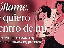 Follando con mi némesis en la oficina [relatos para tocarme] [porno en español]