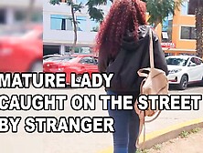 A Lady Who Could Be Your Mother,  Mature Is Caught On The Street